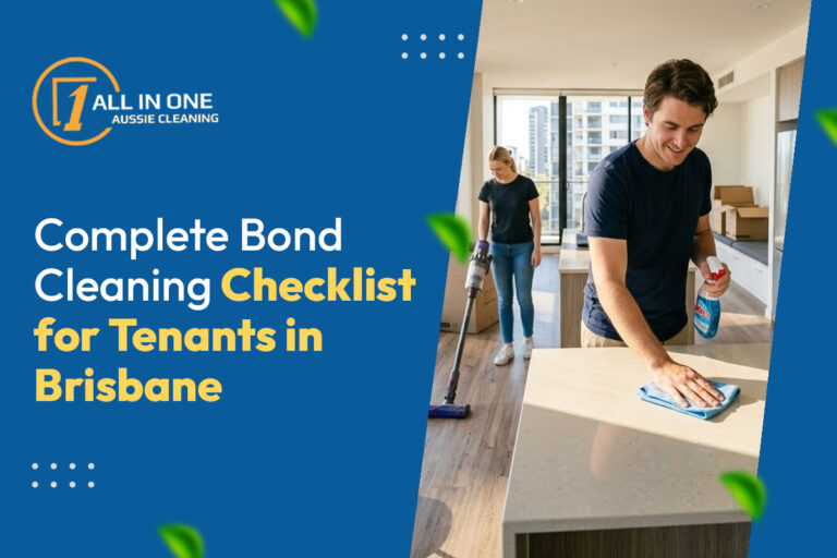 3 Complete Bond Cleaning Checklist for Tenants in Brisbane